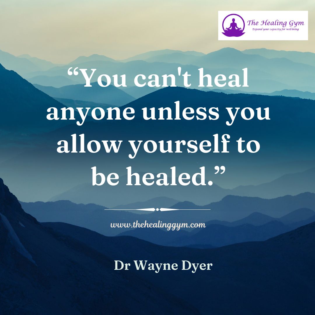 You can’t heal anyone unless you allow yourself to be healed - The ...
